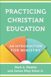 Practicing Christian Education An Introduction For Ministry