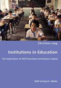 Institutions in Education- The Importance of Skill Formation and Human Capital