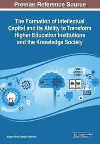 The Formation of Intellectual Capital and Its Ability to Transform Higher Education Institutions and the Knowledge Society