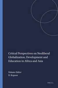 Critical Perspectives on Neoliberal Globalization, Development and Education in Africa and Asia