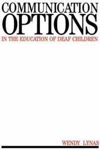 Communication Options in the Education of Deaf Children