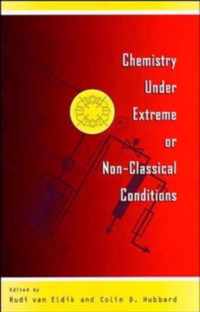 Chemistry Under Extreme And Non-Classical Conditions