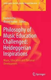 Philosophy of Music Education Challenged Heideggerian Inspirations