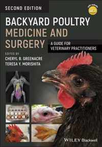 Backyard Poultry Medicine and Surgery - A Guide for Veterinary Practitioners