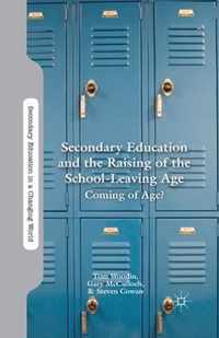 Secondary Education and the Raising of the School Leaving Age
