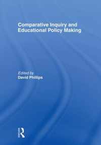 Comparative Inquiry And Educational Policy Making
