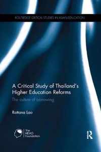 A Critical Study of Thailand's Higher Education Reforms: The Culture of Borrowing