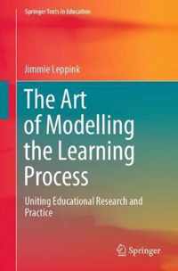 The Art of Modelling the Learning Process: Uniting Educational Research and Practice