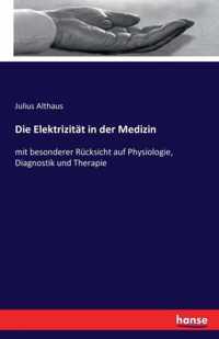 Die Elektrizitat in der Medizin