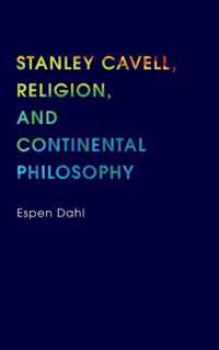 Stanley Cavell, Religion, and Continental Philosophy