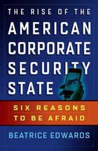 Rise Of The American Corporate Security State: Six Reasons T