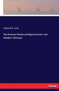 The American Poultry and Pigeon Fanciers' and Breeders' 'Directory