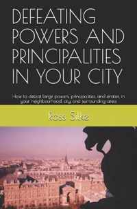 Defeating Powers and Principalities in Your City