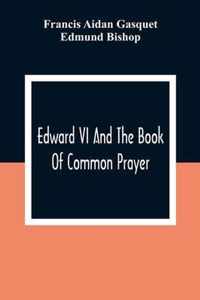 Edward VI And The Book Of Common Prayer