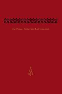 The Pioneer Farmer and Backwoodsman