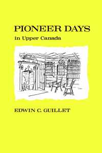 Pioneer Days in Upper Canada