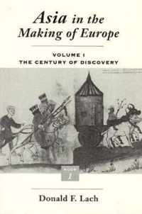Asia in the Making of Europe V 1 - The Century of Discovery Bk1