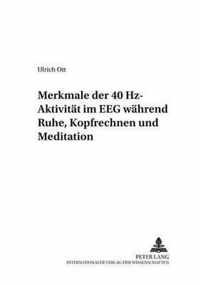 Merkmale Der 40 Hz-Aktivitaet Im Eeg Waehrend Ruhe, Kopfrechnen Und Meditation