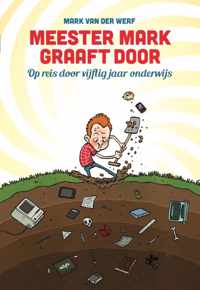 Meester Mark graaft door