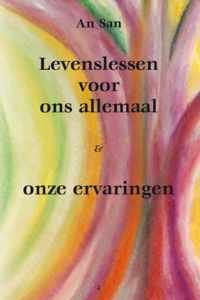 Levenslessen voor ons allemaal & onze ervaringen / 2