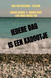 Iedere Dag Is Een Kadootje - Gina van Doesburg -Teerlink - Paperback (9789403675664)