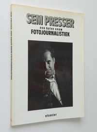 Sem Presser: een halve eeuw fotojournalistiek
