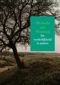 De werkelijkheid is anders - Michaéla van Wanrooij - Paperback (9789402112894)