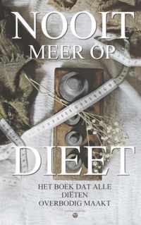 Nooit meer op dieet - het boek dat alle diëten overbodig maakt