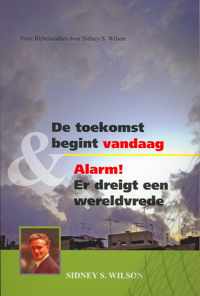 De toekomst begint vandaag/ alarm, er dreigt een wereldvrede