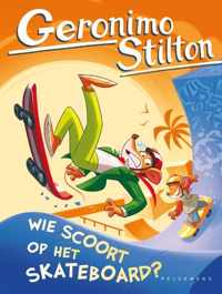 Wie scoort op het skateboard? - Geronimo Stilton - Hardcover (9789464290905)