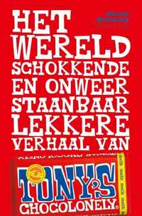 Het wereldschokkende en onweerstaanbaar lekkere verhaal van Tony's Chocolonely