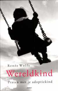 Wereldkind. Praten met je adoptiekind.