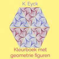 Kleurboek met geometrie figuren - K. Eyck - Paperback (9789403626888)