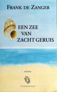 Een zee van zacht geruis - Frank de Zanger - Paperback (9789080359710)