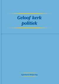Geloof Kerk Politiek - Eginhard Meijering - Paperback (9789464067361)