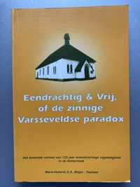 Eendrachtig en vrij, of de zinnige Varsseveldse paradox