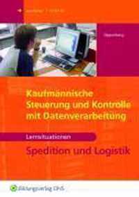 Spedition und Logistik. Kaufmännische Steuerung und Kontrolle. Kaufmännisches Rechnen. Datenverarbeitung