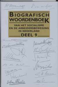 Biografisch Woordenboek Van Het Socialisme En De Arbeidersbeweging In Nederland / 9