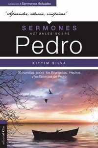 Sermones Actuales Sobre Pedro (Modern Sermons about Peter Spanish Edition)