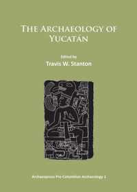 The Archaeology of Yucatan