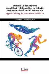 Exercise Under Hypoxia as an Effective Intervention for Athletic Performance and Health Promotion