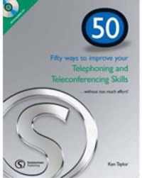 50 Ways to Improving Your Telephoning and Teleconferencing Skills