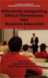 Effectively Integrating Ethical Dimensions Into Business Education