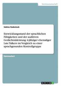 Entwicklungsstand der sprachlichen Fahigkeiten und der auditiven Gedachtnisleistung 4-jahriger ehemaliger Late Talkers im Vergleich zu einer sprachgesunden Kontrollgruppe