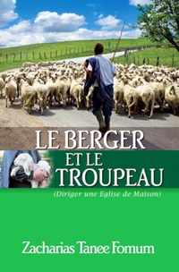 Le Berger et le Troupeau: Diriger Une Eglise de Maison