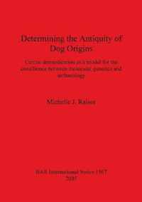 Determining the Antiquity of Dog Origins
