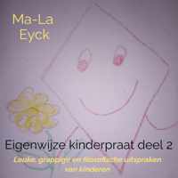 Eigenwijze kinderpraat deel 2