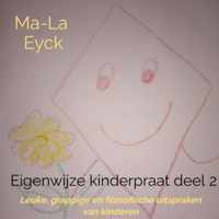 Eigenwijze kinderpraat deel 2 - Ma-La Eyck - Paperback (9789403668291)