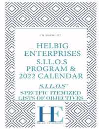 Helbig Enterprises S.I.L.O.s Program and Calendar