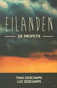 Eilanden 1 - De profetie - Luc Descamps, Timo Descamps - Paperback (9789462340398)